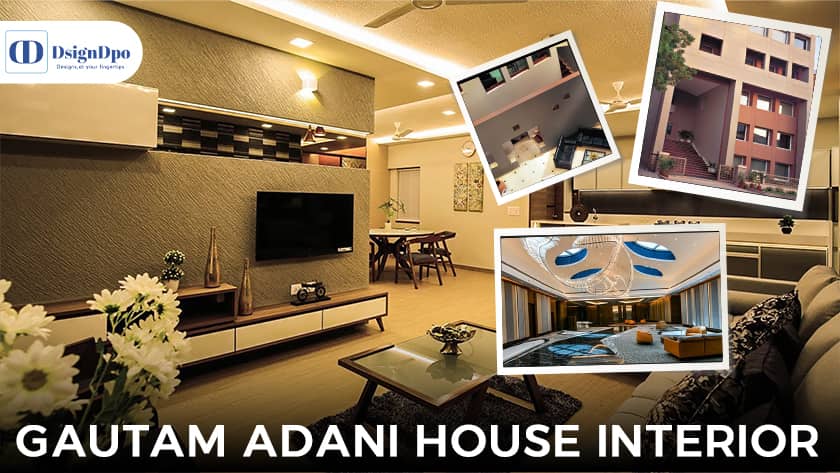 Gautam Adani House Interior (Ahmedabad, Delhi & Gurgaon)